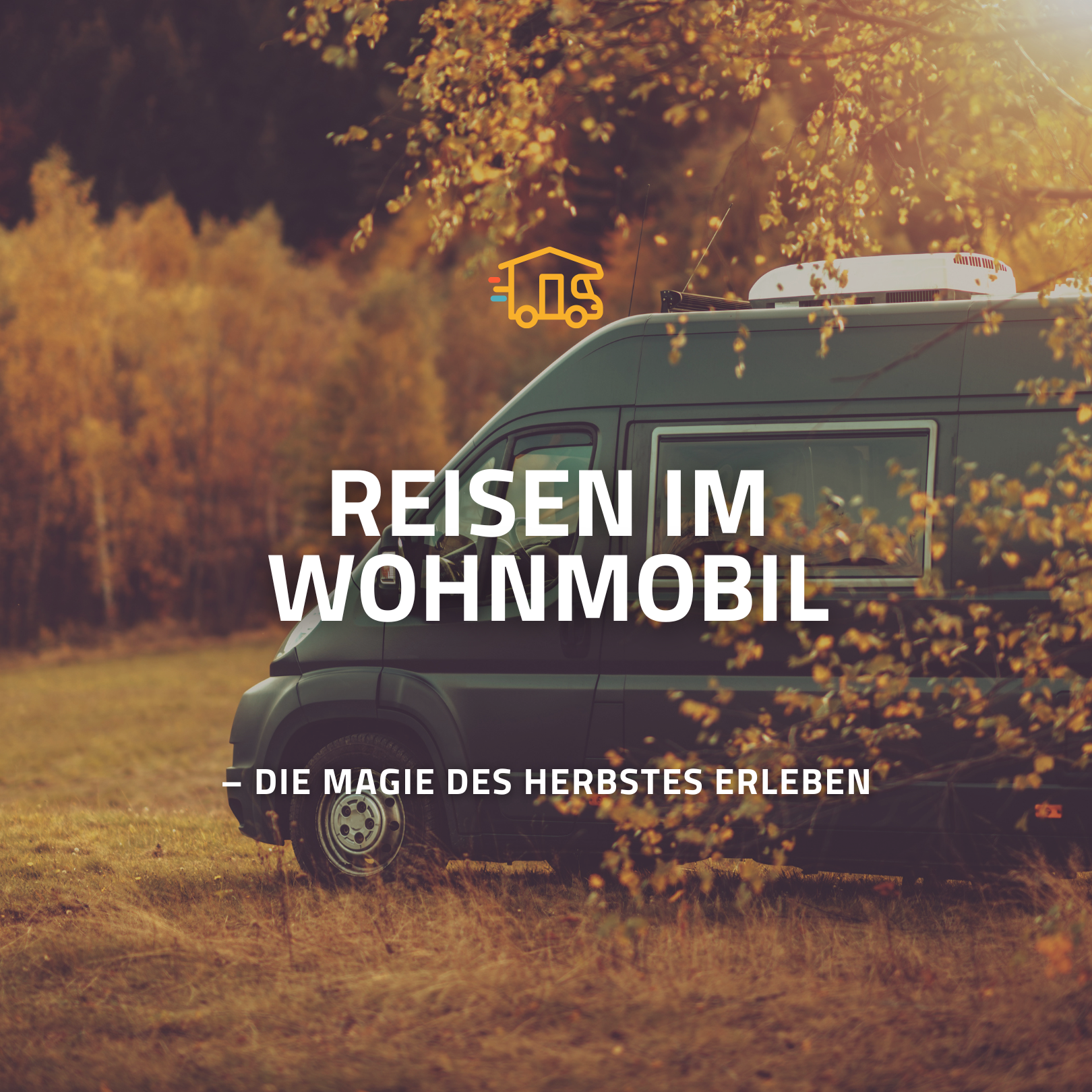 Reisen im Wohnmobil Reisen im Herbst