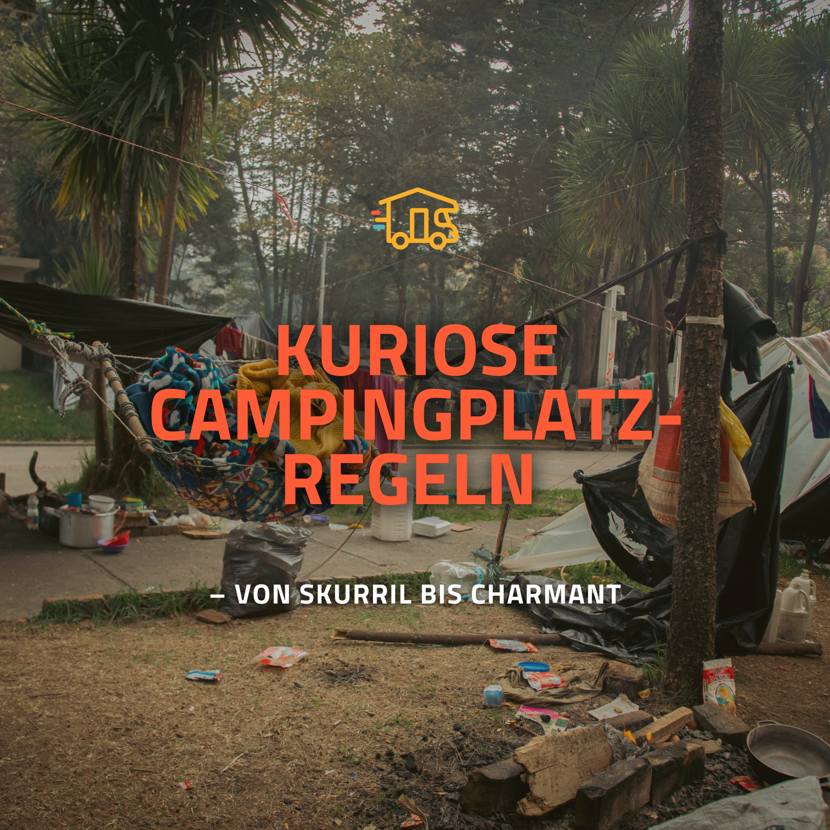 Kuriose Campingplatz-Regeln – wenn Ordnung auf Humor trifft